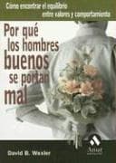Portada de Por Que Los Hombres Buenos Se Portan Mal