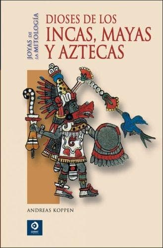 Portada de Dioses de los Incas, Mayas y Aztecas (Joyas de la mitologia)