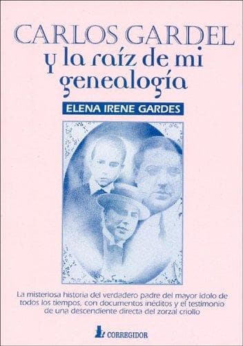 Portada de Carlos Gardel y la raíz de mi genealogía