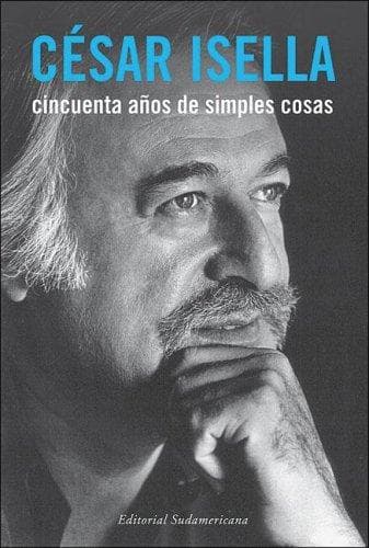 Portada de Cesar Isella, Cincuenta Anos/ Cesar Isella, Fifty Years