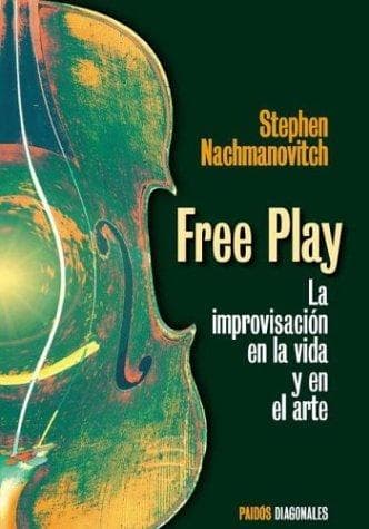 Portada de Free Play. La Improvisacion En La Vida y En El Arte