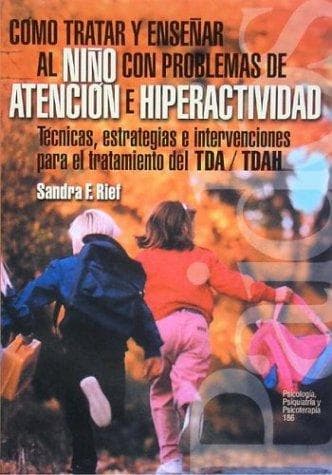 Portada de Como tratar y ensenar al nino con problemas de atencion e hiperactividad/ How treat and teach children with attention problems and hyperactivity (Psicologia, Psiquiatria, Psicoterapia)