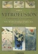 Portada de Vitrofusion: Utilitarios y Accesorios