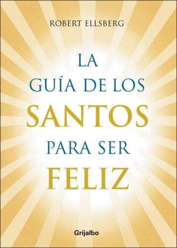 Portada de La Guia de Los Santos Para Ser Feliz
