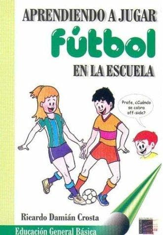 Portada de Aprendiendo a Jugar Futbol En La Escuela