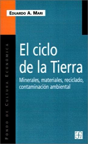 Portada de El Ciclo De LA Tierra Minerales, Materiales, Reciclado, Contaminacion Ambiental (Coleccion Popular)