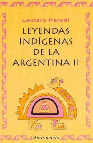 Portada de Leyendas Indigenas De La Argentina II/ Indigenous Legend of Argentina II