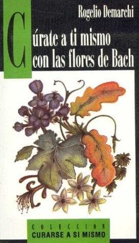 Portada de Curate a Ti Mismo Con Las Flores de Bach
