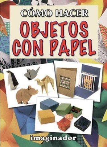 Portada de Como Hacer Objetos Con Papel