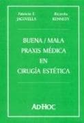 Portada de Buena, Mala Praxis Medica En Cirugia Estetica