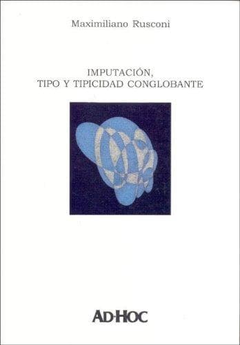 Portada de Imputacion, Tipi y Tipicidad Conglobante