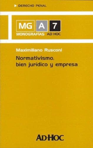 Portada de Normativismo, Bien Juridico y Empresa