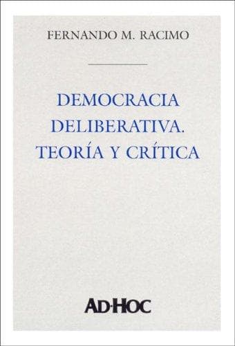 Portada de Democracia Deliberativa. Teoria y Critica