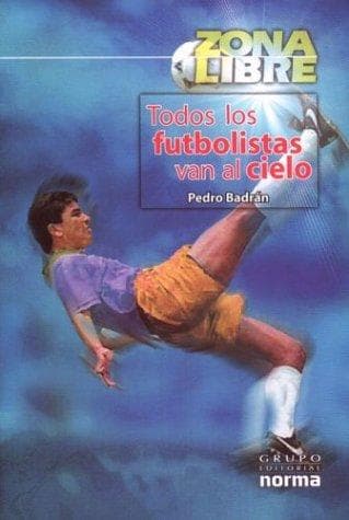 Portada de Todos Los Futbolistas Van Al Cielo (Zona Libre)
