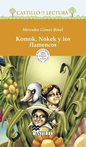 Portada de Komok, Nokek y los Flamencos (Castillo de La Lectura Naranja)