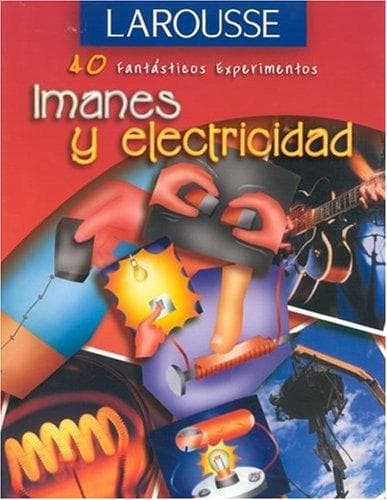 Portada de Imanes y Electricidad (40 Fantasticos Experimentos)