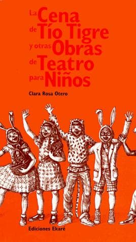 Portada de LA Cena De Tio Tigre Y Otras Obras De Teatro Para Ninos/Uncle Tiger's Supper and Other Plays for Children