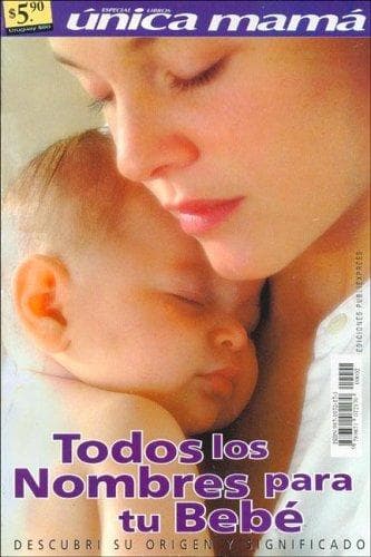 Portada de Unica Mama - Todos Los Nombres Para Tu Bebe