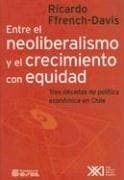 Portada de Entre El Neoliberalismo y El Crecimiento Con Equidad