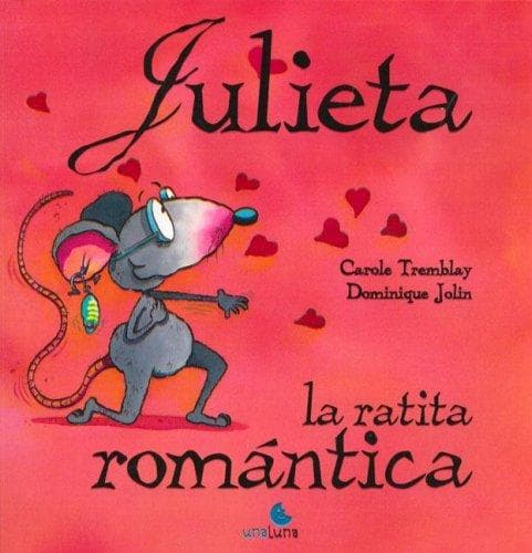 Portada de Julieta La Ratita Romantica/ the Romantic Frog Julieta