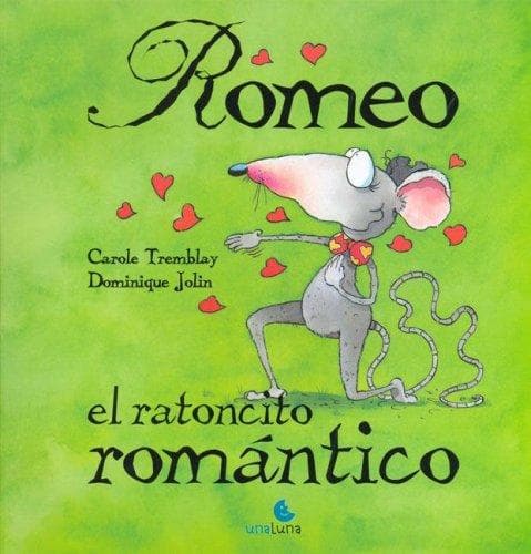 Portada de Romeo El Ratoncito Romantico/ Romeo, the Romantic Mouse