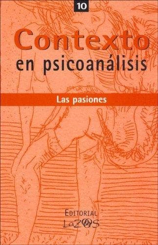 Portada de Contexto En Psicoanalisis 10 - Las Pasiones