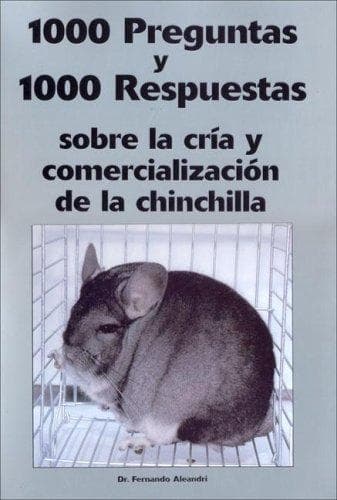 Portada de 1000 Preguntas y 1000 Respuestas Sobre La Cria y Comercializacion de La Chinchilla