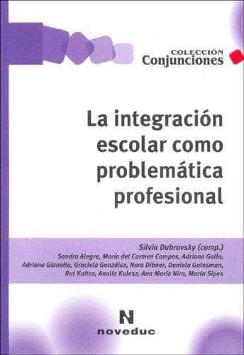 Portada de La Integracion Escolar Como Problematica Profesional