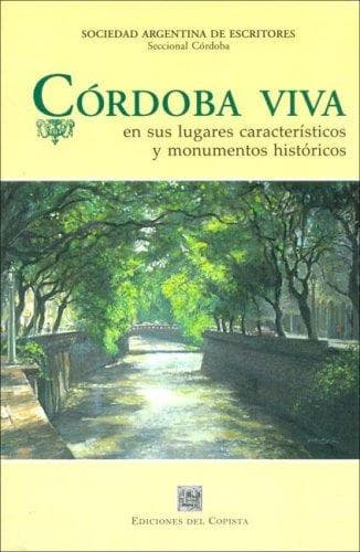 Portada de Cordoba Viva: En Sus Lugares Caracteristicos y Monumentos Historicos (Biblioteca de Historia: Temas Historicos de Cordoba)