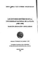 Portada de Los estudios históricos en la Universidad Nacional de la Plata (1905-1990)