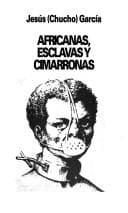 Portada de Africanas, esclavas y cimarronas
