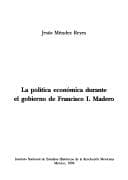 Portada de La política económica durante el gobierno de Francisco I. Madero