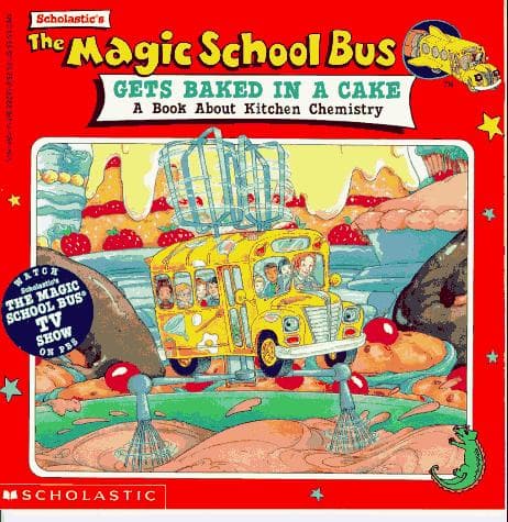 Portada de Scholastic's The magic school bus gets baked in a cake