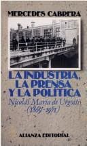 Portada de La industria, la prensa y la política