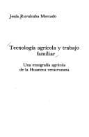 Portada de Tecnología agrícola y trabajo familiar