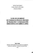 Portada de El rol de los medios de comunicación en el proceso de transición y consolidación democrática en América Latina