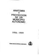 Portada de Anatomía y proyección de un municipio autónomo, 1956-1959