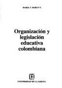 Portada de Organización y legislación educativa colombiana