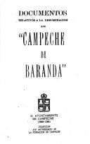 Portada de Documentos relativos a la denominación de "Campeche de Baranda".