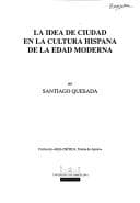 Portada de La idea de ciudad en la cultura hispana de la edad moderna