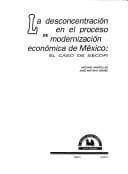 Portada de La desconcentración en el proceso de modernización económica de México