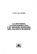 Portada de La doctrina latinoamericana y el sistema marítimo del pacífico sudeste