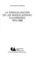 Portada de La sindicalización en las maquiladoras tijuanenses, 1970-1988