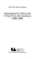 Portada de Movimiento popular y política en Oaxaca, 1968-1986