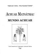 Portada de Achuar matsátmau =