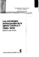 Portada de Las estrategias institucionales de la Iglesia Católica, 1880-1976
