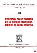 Portada de Etnicidad, clase y nación en la cultura política del Caribe de habla inglesa