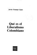 Portada de Qué es el liberalismo colombiano