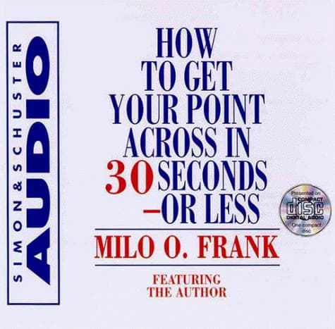 Portada de How to Get Your Point Across in 30 Seconds or Less