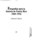 Portada de Fotografías para la historia de Puerto Rico, 1844-1952